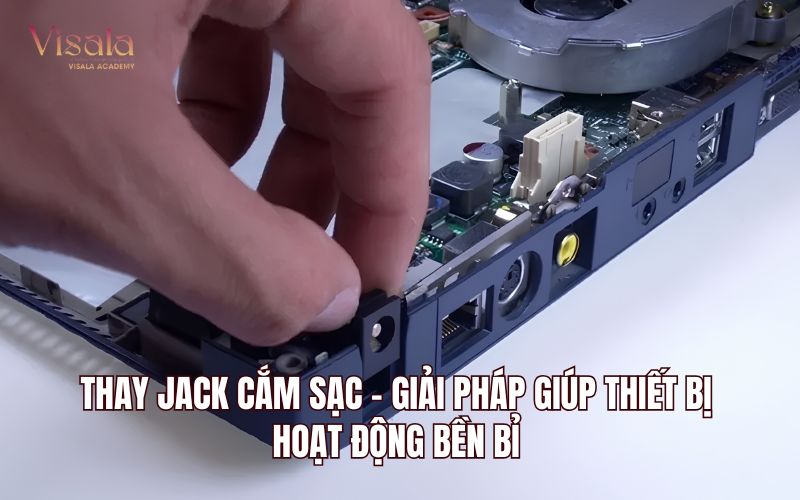 Thay Jack Cắm Sạc - Giải Pháp Giúp Thiết Bị Hoạt Động Bền Bỉ