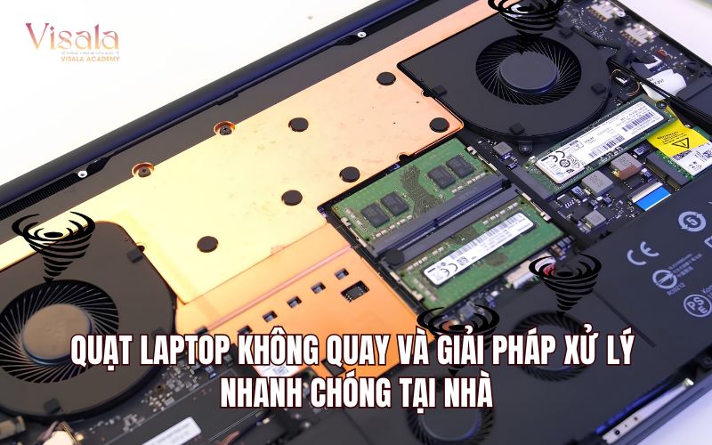Quạt Laptop Không Quay Và Giải Pháp Xử Lý Nhanh Chóng Tại Nhà