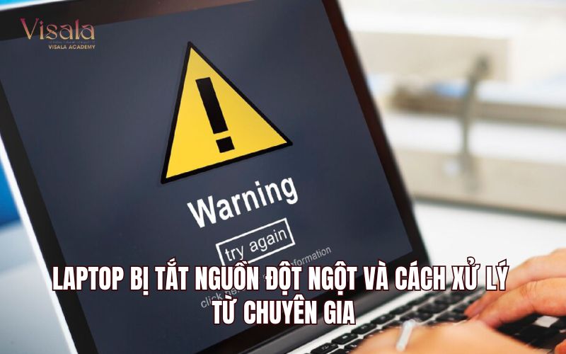 Laptop Bị Tắt Nguồn Đột Ngột Và Cách Xử Lý Từ Chuyên Gia